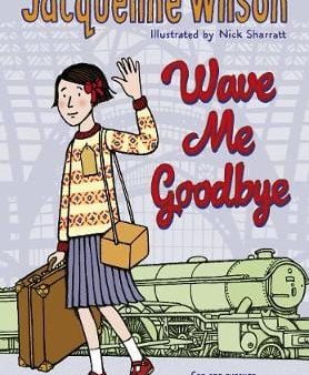 Jacqueline Wilson: Wave Me Goodbye [2017] hardback For Discount