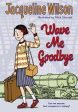 Jacqueline Wilson: Wave Me Goodbye [2017] hardback For Discount